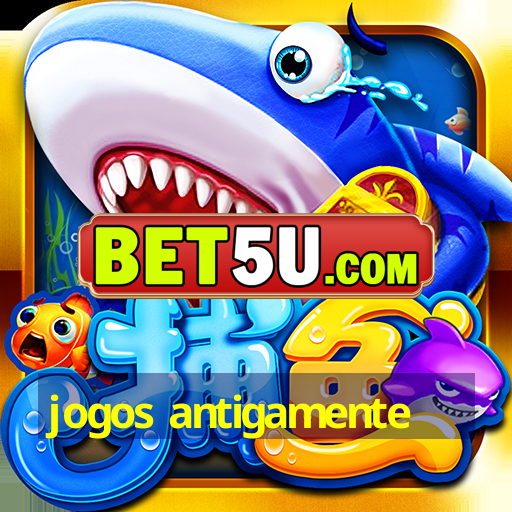 jogos antigamente